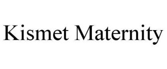 KISMET MATERNITY