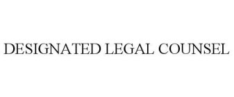 DESIGNATED LEGAL COUNSEL