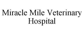 MIRACLE MILE VETERINARY HOSPITAL