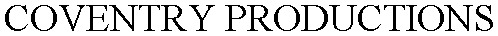 COVENTRY PRODUCTIONS
