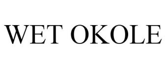 WET OKOLE