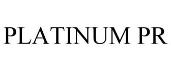PLATINUM PR