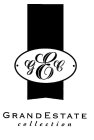 G E C GRAND ESTATE COLLECTION