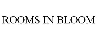 ROOMS IN BLOOM