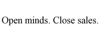 OPEN MINDS. CLOSE SALES.