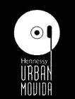 HENNESSY URBAN MOVIDA