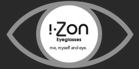 !.ZON EYEGLASSES ME, MYSELF AND EYE.