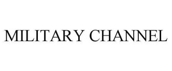 MILITARY CHANNEL