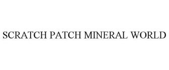 SCRATCH PATCH MINERAL WORLD