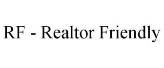 RF - REALTOR FRIENDLY