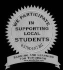 WE PARTICIPATE IN SUPPORTING LOCAL STUDENTS E STUDENT BIZ EARNING AND LEARNING FOR TOMORROW WWW.ESTUDENTBIZ.COM