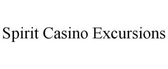 SPIRIT CASINO EXCURSIONS