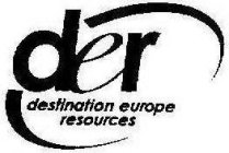 DER DESTINATION EUROPE RESOURCES