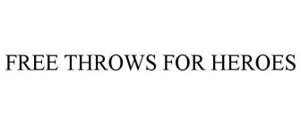 FREE THROWS FOR HEROES
