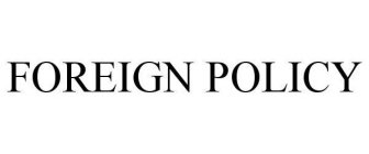 FOREIGN POLICY