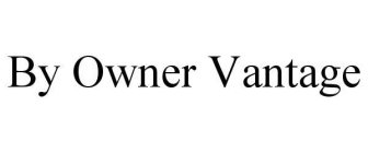 BY OWNER VANTAGE