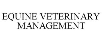 EQUINE VETERINARY MANAGEMENT