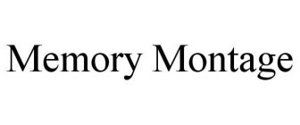 MEMORY MONTAGE