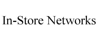 IN-STORE NETWORKS