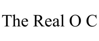 THE REAL O C