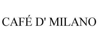 CAFÉ D' MILANO