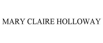 MARY CLAIRE HOLLOWAY