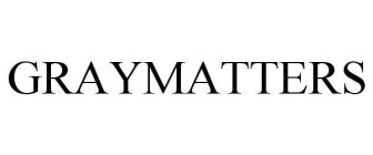 GRAYMATTERS