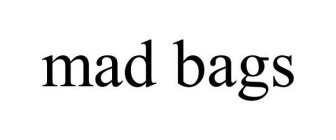 MAD BAGS