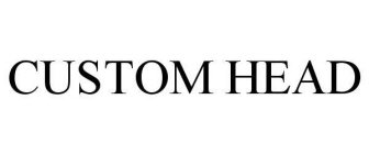 CUSTOM HEAD
