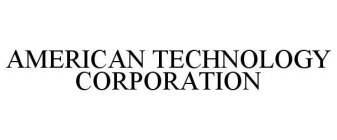 AMERICAN TECHNOLOGY CORPORATION