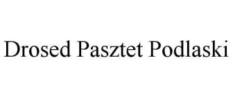 DROSED PASZTET PODLASKI