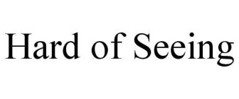 HARD OF SEEING