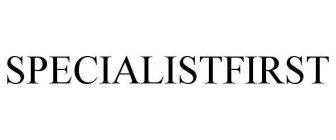 SPECIALISTFIRST