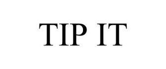 TIP IT