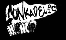 FUNKADELIC HIP HOP