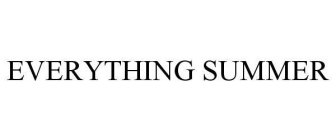 EVERYTHING SUMMER