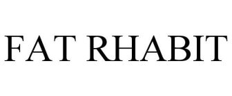 FAT RHABIT