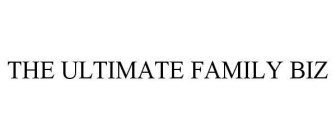 THE ULTIMATE FAMILY BIZ