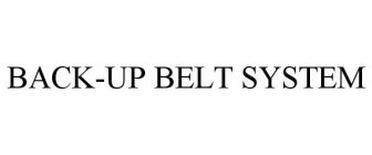 BACK-UP BELT SYSTEM