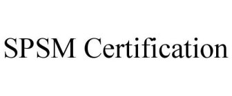 SPSM CERTIFICATION