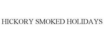 HICKORY SMOKED HOLIDAYS