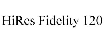 HIRES FIDELITY 120