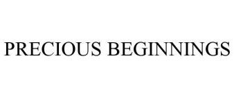 PRECIOUS BEGINNINGS