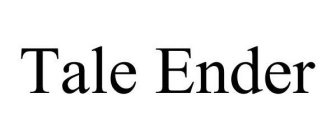 TALE ENDER