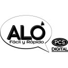 ALÓ FÁCIL Y RÁPIDO PCS DIGITAL