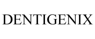 DENTIGENIX