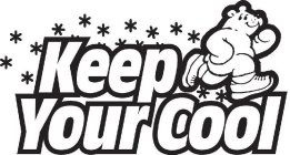 KEEP YOUR COOL