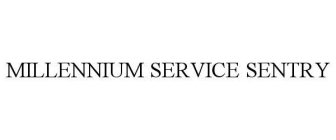 MILLENNIUM SERVICE SENTRY
