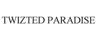 TWIZTED PARADISE