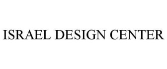 ISRAEL DESIGN CENTER